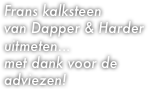 Frans kalksteen
van Dapper & Harder 
uitmeten...
met dank voor de adviezen!