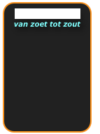 Fish&fun galerie
van zoet tot zout
