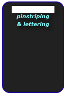 VonBrush galerie
pinstriping
& lettering
